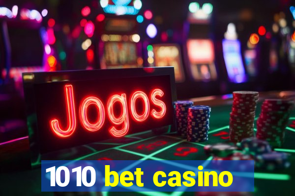 1010 bet casino